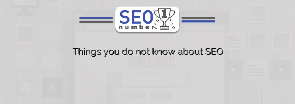 Things you do not know about SEO