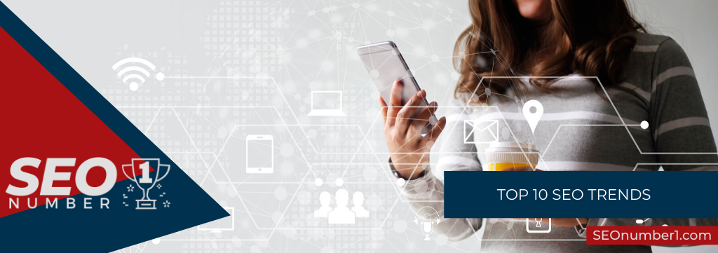 TOP 10 SEO TRENDS