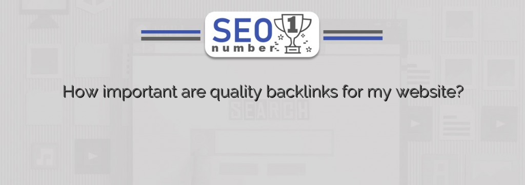 How important are quality backlinks for my website?