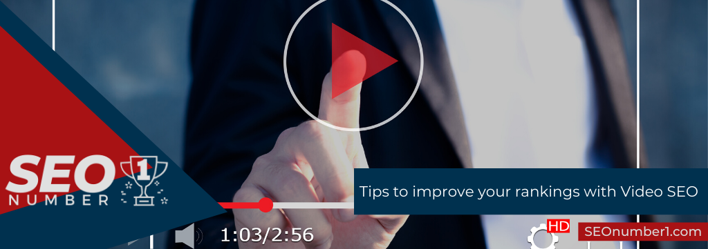 Tips to improve your rankings with Video SEO