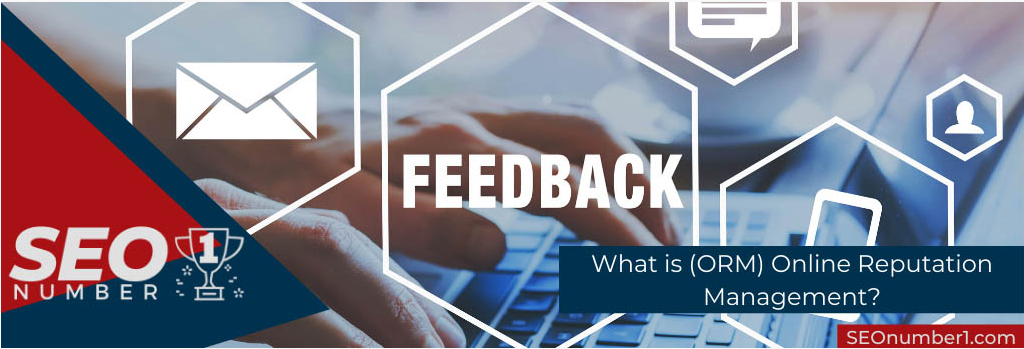 What is (ORM) Online Reputation Management